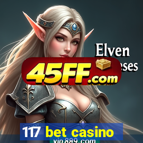 117 bet casino